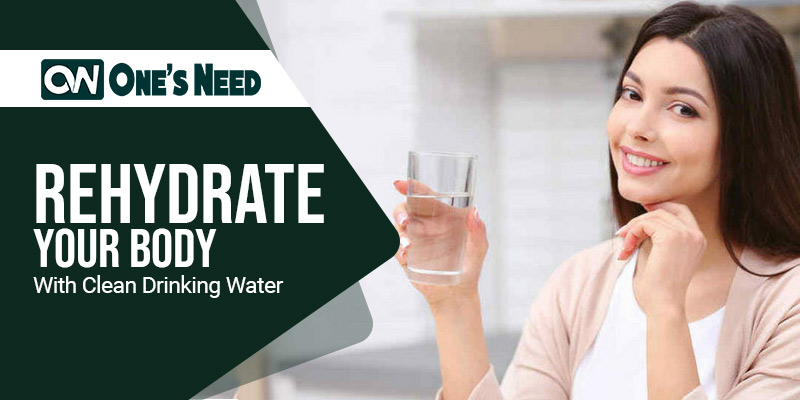 Rehydrate Your Body with Clean Drinking Water